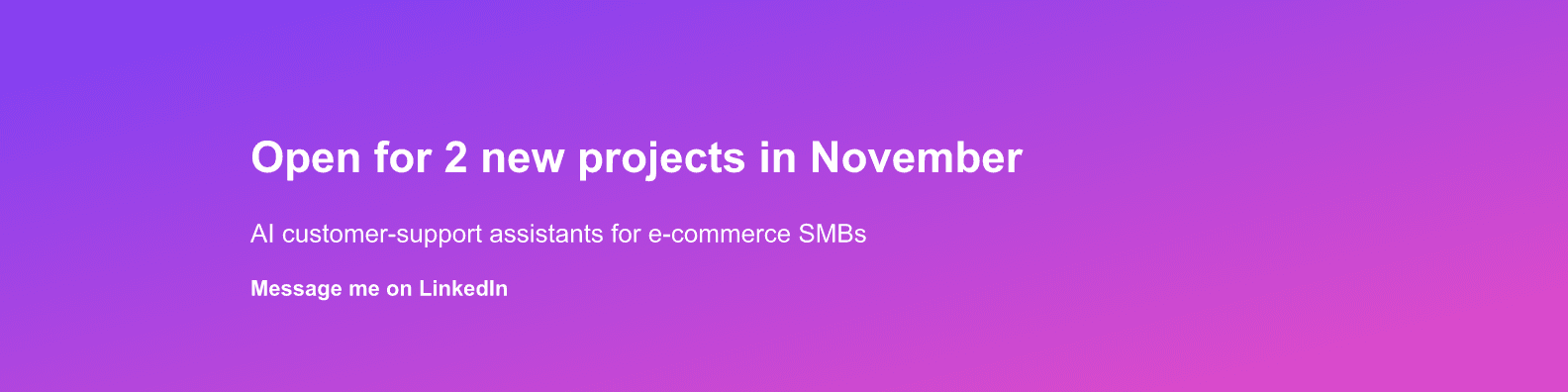 Example banner for: AI consultant announcing availability — “Open for 2 new projects in November”